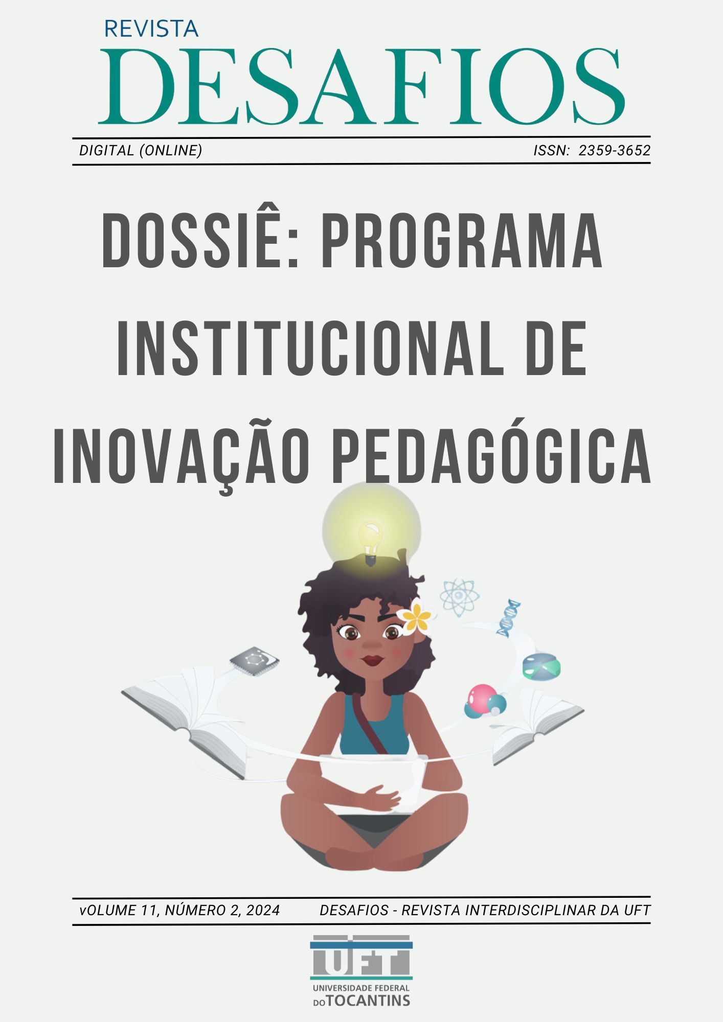 					Visualizar v. 11 n. 2 (2024): Dossiê Temático: Programa de Inovação Pedagógica da Universidade Federal do Tocantins
				