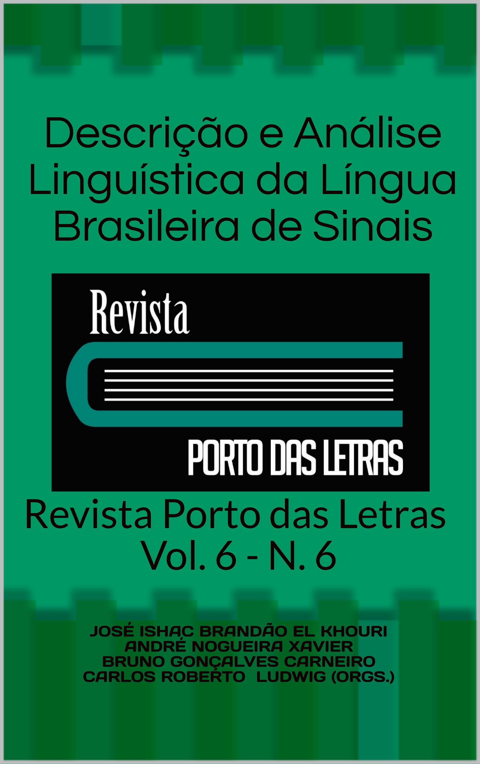 					Visualizar v. 6 n. 6 (2020): Descrição e Análise Linguística da Língua Brasileira de Sinais
				