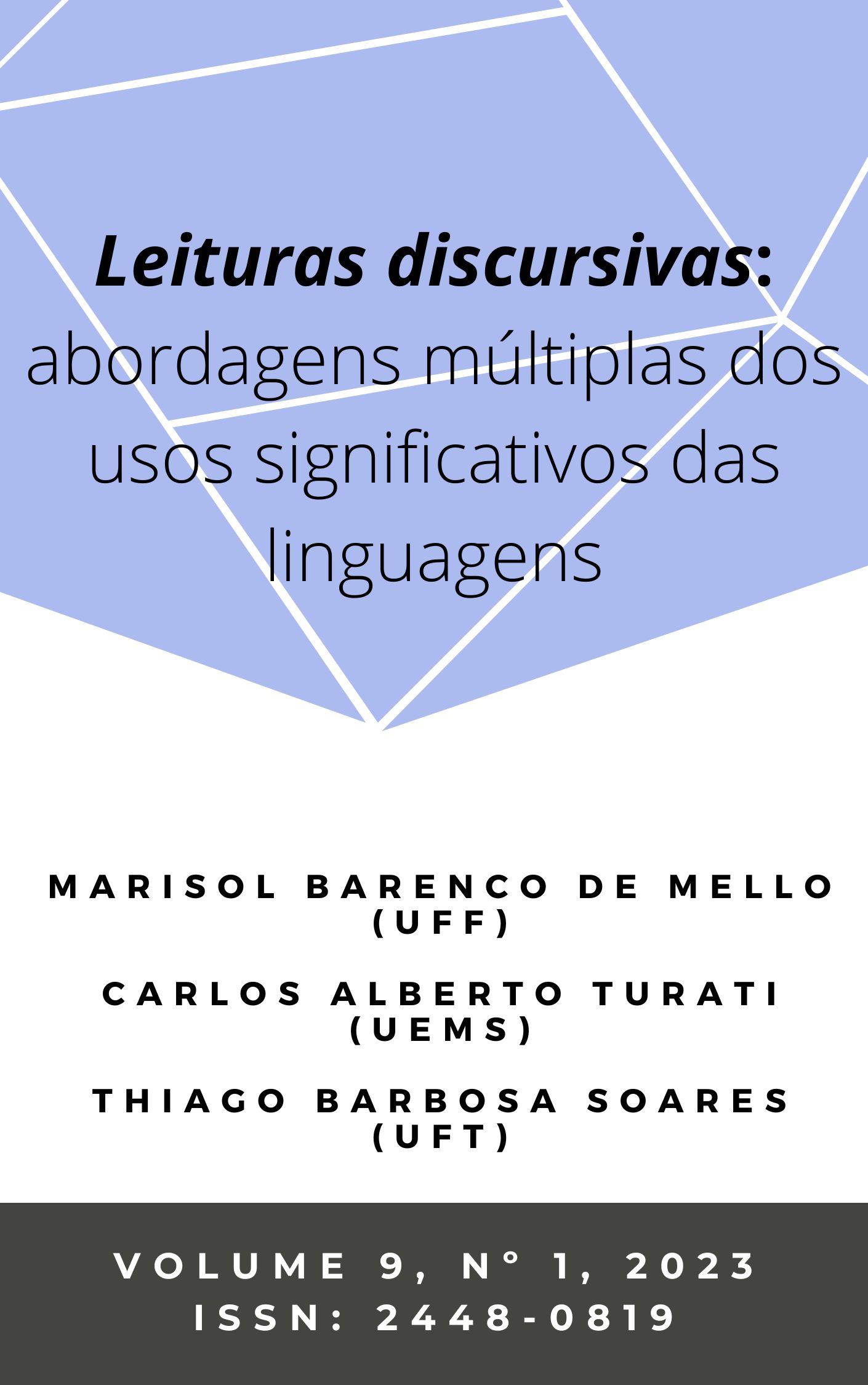 					Visualizar v. 9 n. 1 (2023): Leituras discursivas: abordagens múltiplas dos usos significativos das linguagens
				
