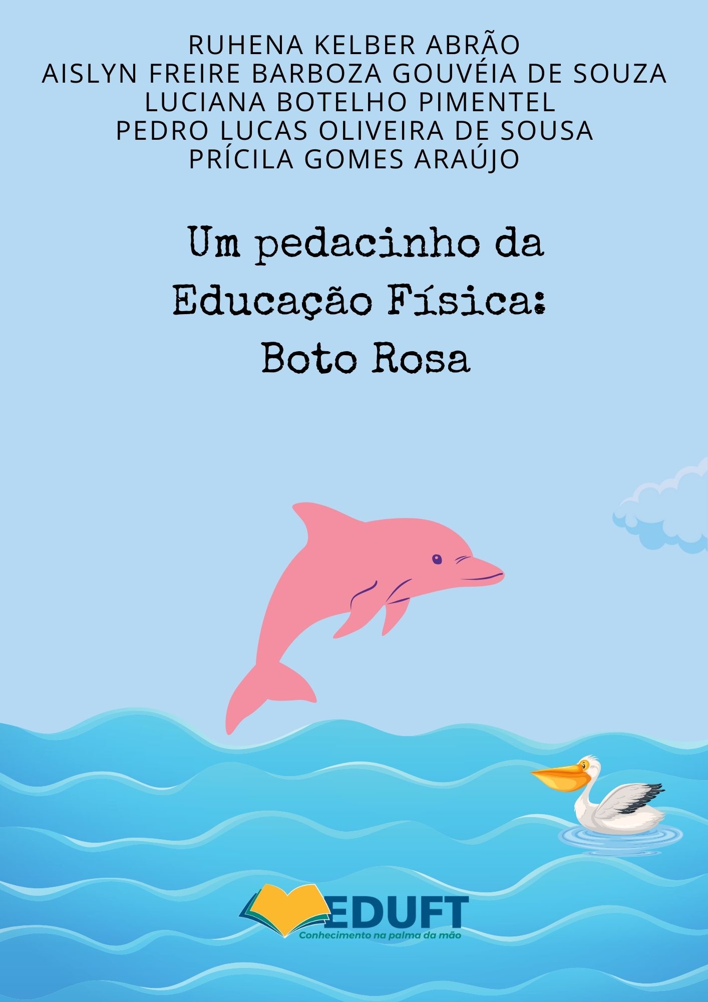 					Visualizar v. 1 n. 56 (2025): Um pedacinho da Educação  Física: Boto Rosa
				