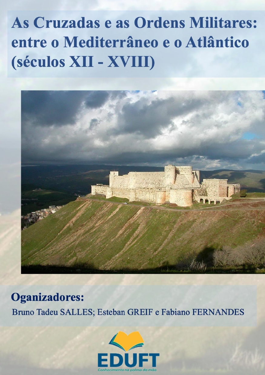 					Visualizar v. 1 n. 6 (2022): AS CRUZADAS E AS ORDENS MILITARES: entre o Mediterrâneo e o Atlântico (Séculos XII-XVIII) 
				